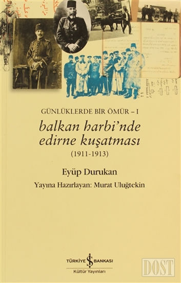 Günlüklerde Bir Ömür 1 - Balkan Harbi’nde Edirne Kuşatması (1911 - 1913)